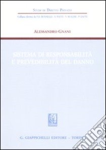 Sistema di responsabilità e prevedibilità del danno libro di Gnani Alessandro