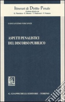 Aspetti penalistici del discorso pubblico libro di Visconti Costantino