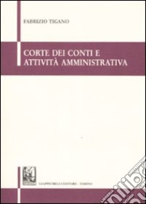 Corte dei conti e attività amministrativa libro di Tigano Fabrizio