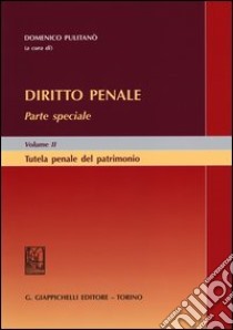 Diritto penale. Parte speciale. Vol. 2: Tutela penale del patrimonio libro di Pulitanò D. (cur.)