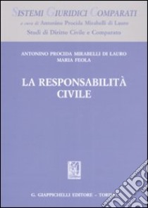 La responsabilità civile libro di Procida Mirabelli di Lauro Antonino - Feola Maria