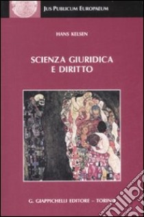 Scienza giuridica e diritto libro di Kelsen Hans; Lijoi F. (cur.)