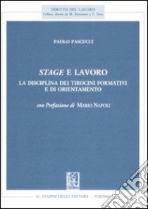 Stage e lavoro. La disciplina dei tirocini formativi e di orientamento libro di Pascucci Paolo