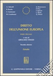 Diritto dell'Unione Europea. Parte speciale libro di Strozzi G. (cur.)