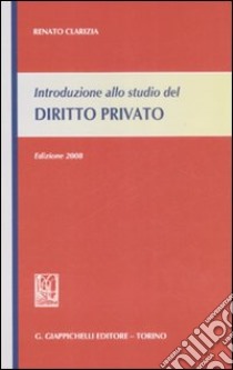 Introduzione allo studio del diritto privato libro di Clarizia Renato