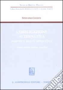 L'obbligazione alternativa. Nozione e realtà applicativa libro di Cherti Stefano