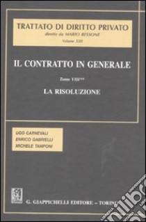 Il contratto in generale. Vol. 8/2: La risoluzione libro di Carnevali Ugo; Gabrielli Enrico; Tamponi Michele