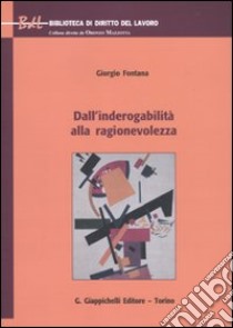 Dall'inderogabilità alla ragionevolezza libro di Fontana Giorgio