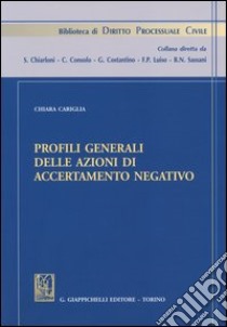 Profili generali delle azioni di accertamento negativo libro di Cariglia Chiara