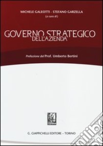 Governo strategico dell'azienda libro di Galeotti M. (cur.); Garzella S. (cur.)