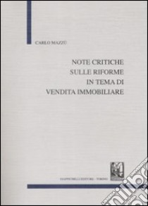 Note critiche sulle riforme in tema di vendita immobiliare libro di Mazzù Carlo