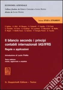 Il bilancio secondo i principi contabili internazionali IAS/IFRS. Regole e applicazioni libro