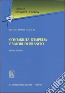 Contabilità d'impresa e valori di bilancio libro di Marchi L. (cur.)