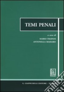 Temi penali libro di Trapani M. (cur.); Massaro A. (cur.)