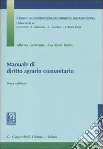 Manuale di diritto agrario comunitario libro di Germanò Alberto; Rook Basile Eva