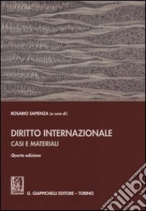 Diritto internazionale. Casi e materiali libro di Sapienza R. (cur.)