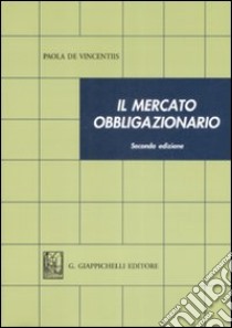 Il mercato obbligazionario libro di De Vincentiis Paola