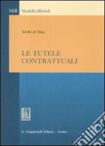 Le tutele contrattuali libro di Di Majo Adolfo