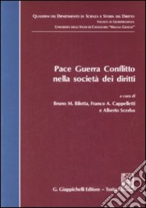 Pace, guerra, conflitto nella società dei diritti libro