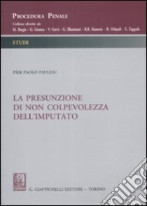 La presunzione di non colpevolezza dell'imputato libro di Paulesu P. Paolo