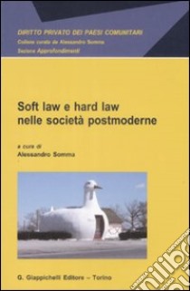 Soft law e hard law nelle società postmoderne libro