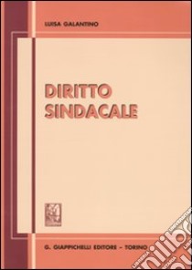 Diritto sindacale libro di Galantino Luisa