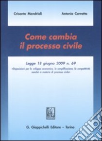 Come cambia il processo civile libro di Mandrioli Crisanto - Carratta Antonio