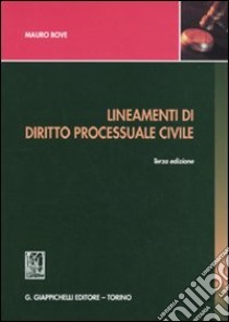 Lineamenti di diritto processuale civile libro di Bove Mauro