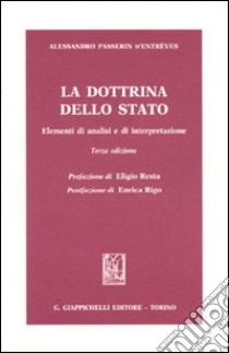 La dottrina dello Stato. Elementi di analisi e di interpretazione libro di Passerin d'Entrèves Alessandro