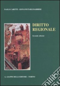 Diritto regionale libro di Caretti Paolo - Tarli Barbieri Giovanni