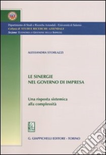 Le sinergie nel governo di impresa. Una risposta sistemica alla complessità libro di Storlazzi Alessandra