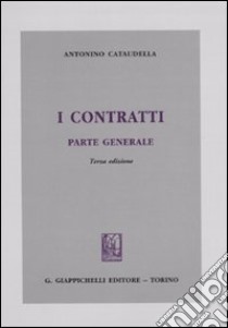 I contratti. Parte generale libro di Cataudella Antonino