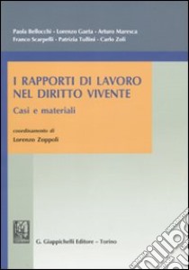 I rapporti di lavoro nel diritto vivente. Casi e materiali libro