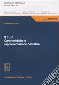 Il trust. Caratteristiche e rappresentazione contabile libro di Allini Alessandra