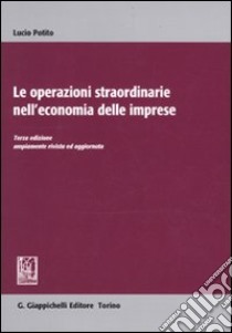 Le operazioni straordinarie nell'economia delle imprese libro di Potito Lucio