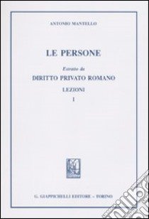 Le persone. Estratto da diritto privato romano. Lezioni. Vol. 1 libro di Mantello Antonio