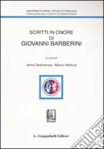 Scritti in onore di Giovanni Barberini libro di Talamanca A. (cur.); Ventura M. (cur.)