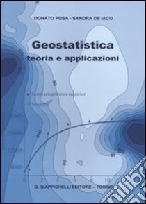 Geostatistica: teoria e applicazioni libro di Posa Donato; De Iaco Sandra