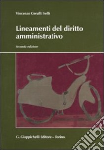 Lineamenti del diritto amministrativo libro di Cerulli Irelli Vincenzo