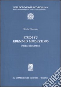 Studi su Erennio Modestino. Profili biografici libro di Viarengo Gloria