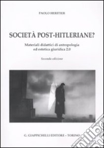 Urbe-Internet. Vol. 2: Società post-hitleriane? Materiali didattici di antropologia ed estetica giuridica libro di Heritier Paolo