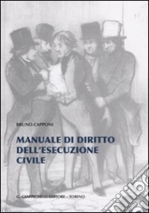 Manuale di diritto dell'esecuzione civile libro di Capponi Bruno