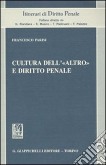 Cultura dell'«altro» e diritto penale libro di Parisi Francesco