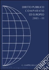 Diritto pubblico comparato ed europeo 2005. Vol. 3 libro