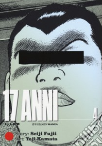 17 anni. Vol. 4 libro di Fujii Seiji