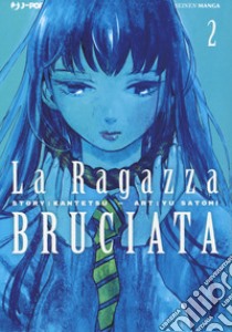 La ragazza bruciata. Vol. 2 libro di Kantetsu