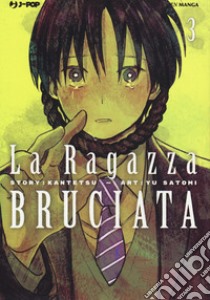 La ragazza bruciata. Vol. 3 libro di Kantetsu