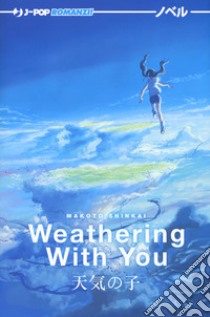 Weathering with you libro di Shinkai Makoto