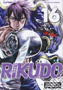 Rikudo. Vol. 16 libro di Matsubara Toshimitsu