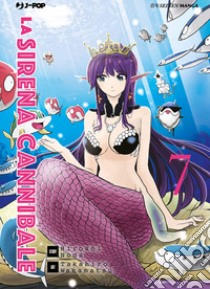 La sirena cannibale. Vol. 7 libro di Noda Hiroshi; Wakamatsu Takahiro